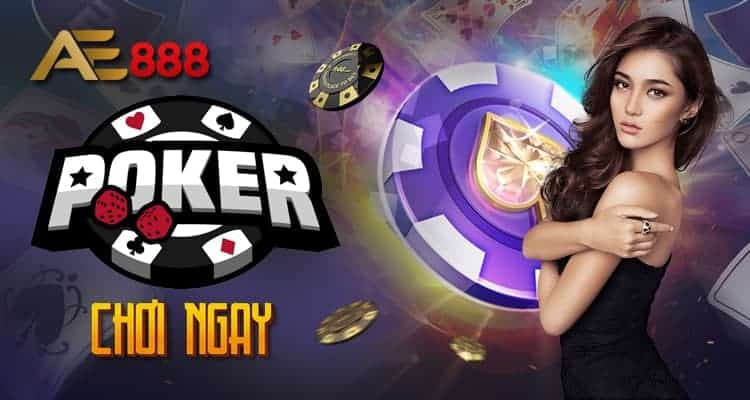 Poker AE888 chơi đơn giản và dễ kiếm tiền