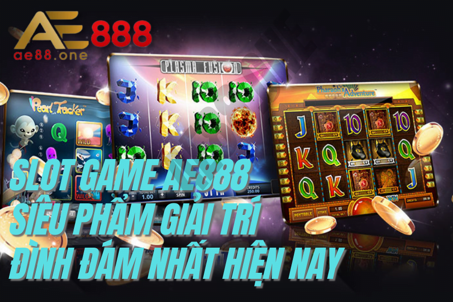 Slot game AE888 là gì?